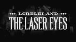 Test Lorelei and the Laser Eyes