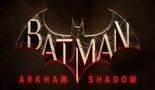 Test Batman Arkham Shadow