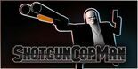 Test Shotgun Cop Man