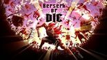 Test Berserk or Die