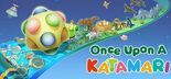 Test Once Upon A KATAMARI