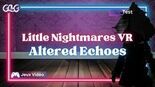 Test Little Nightmares VR