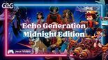 Echo Generation Midnight Edition Review