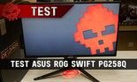 Test Asus ROG Swift PG258Q