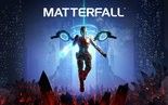 Test Matterfall