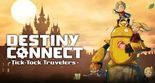 Test Destiny Connect Tick-Tock Travelers