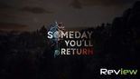 Someday You'll Return test par TechRaptor