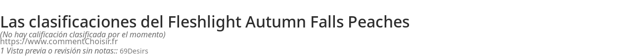 Ratings Fleshlight Autumn Falls Peaches