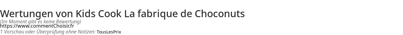 Ratings Kids Cook La fabrique de Choconuts