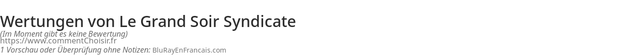 Ratings Le Grand Soir Syndicate
