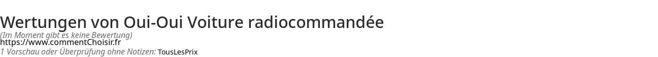 Ratings Oui-Oui Voiture radiocommande