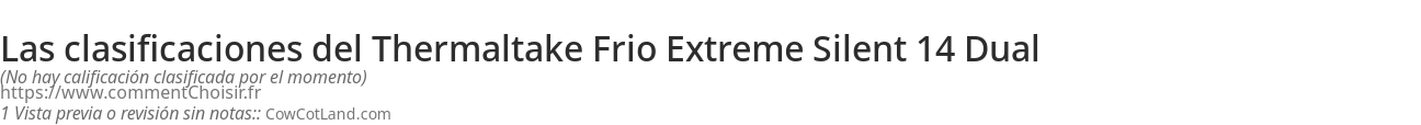 Ratings Thermaltake Frio Extreme Silent 14 Dual
