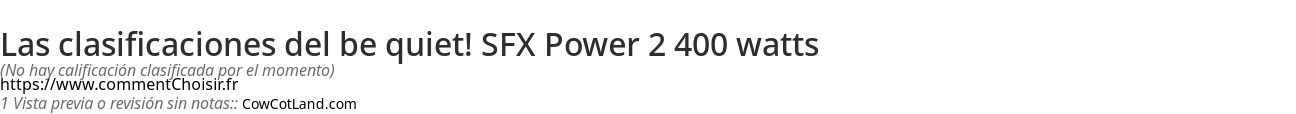 Ratings be quiet! SFX Power 2 400 watts