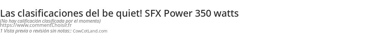Ratings be quiet! SFX Power 350 watts